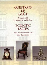 Cover image for Eclectic Tastes: Fine and Decorative Arts from the McCord