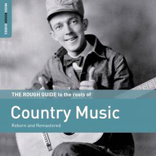 Rough Guide To The Roots Of Country Music