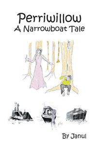 Cover image for Perriwillow: A Narrowboat Tale