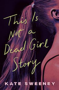 Cover image for This Is Not a Dead Girl Story