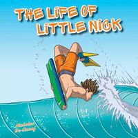 Cover image for The Life of Little Nick: Helping kids discover the power of sport for positive mental health