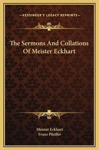 The Sermons and Collations of Meister Eckhart