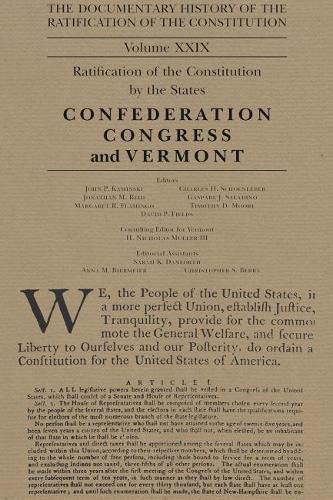 Cover image for The Documentary History of the Ratification of the Constitution, Volume 29: The Confederation Congress Implements the Constitution and Vermontvolume 29