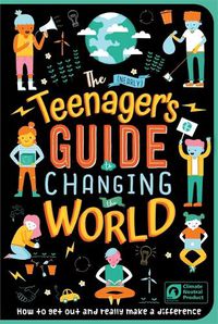 Cover image for The (Nearly) Teenager's Guide to Changing the World