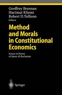 Cover image for Method and Morals in Constitutional Economics: Essays in Honor of James M. Buchanan