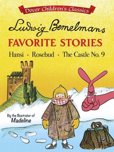 Ludwig Bemelmans' Favorite Stories: Hansi, Rosebud and The Castle No. 9