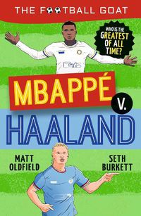 Cover image for The Football GOAT: Mbappe v. Haaland: Who is the greatest of all time?