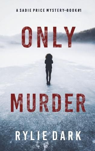 Cover image for Only Murder (A Sadie Price FBI Suspense Thriller-Book 1)