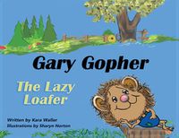 Cover image for Gary Gopher The Lazy Loafer