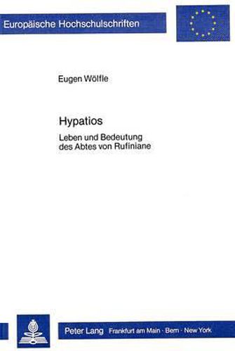Cover image for Hypatios: Leben Und Bedeutung Des Abtes Von Rufiniane
