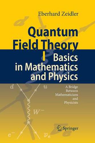 Cover image for Quantum Field Theory I: Basics in Mathematics and Physics: A Bridge between Mathematicians and Physicists