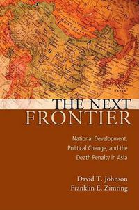 Cover image for The Next Frontier: National Development, Political Change, and the Death Penalty in Asia