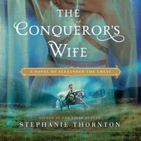 Cover image for The Conqueror's Wife: A Novel of Alexander the Great