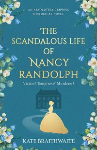 Cover image for The Scandalous Life of Nancy Randolph