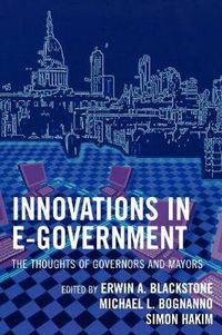 Cover image for Innovations in E-Government: The Thoughts of Governors and Mayors