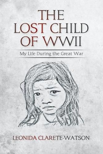 Cover image for The Lost Child of WWII: My Life During the Great War