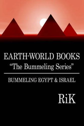 Cover image for EARTH-WORLD BOOKS  The Bummeling Series: BUMMELING EGYPT and ISRAEL