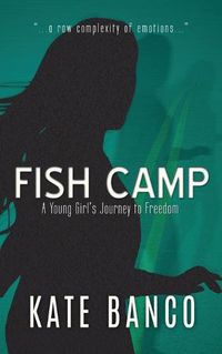 Cover image for Fish Camp: A Young Girl's Journey to Freedom