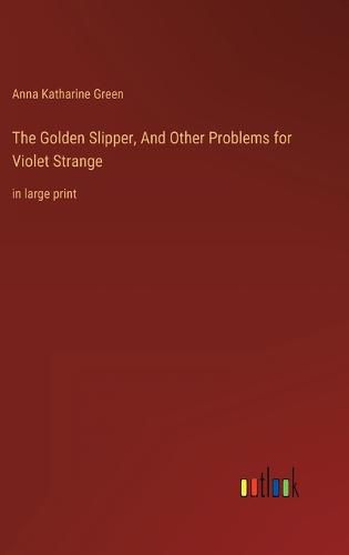 Cover image for The Golden Slipper, And Other Problems for Violet Strange