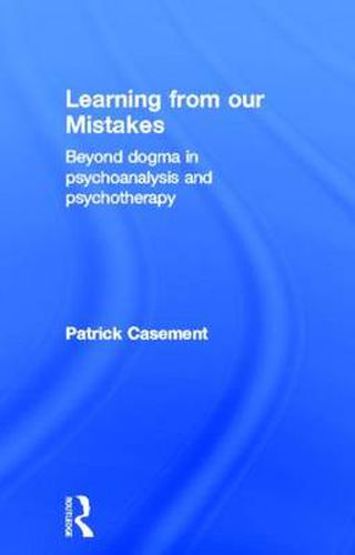 Cover image for Learning from our Mistakes: Beyond Dogma in Psychoanalysis and Psychotherapy