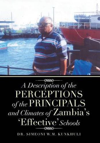 Cover image for A Description of the Perceptions of the Principals and Climates of Zambia's 'Effective' Schools