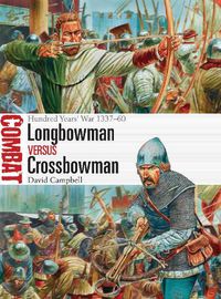 Cover image for Longbowman vs Crossbowman: Hundred Years' War 1337-60