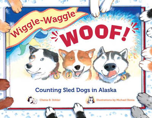 Cover image for Wiggle-Waggle Woof: Counting Sled Dogs in Alaska