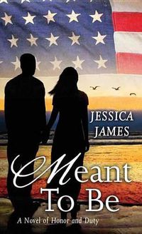 Cover image for Meant to Be: A Novel of Honor and Duty