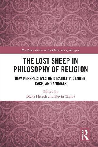 Cover image for The Lost Sheep in Philosophy of Religion: New Perspectives on Disability, Gender, Race, and Animals