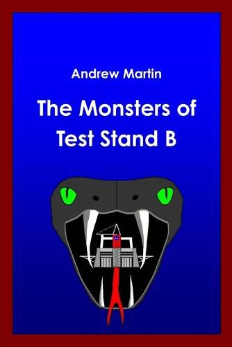The Monsters of Test Stand B
