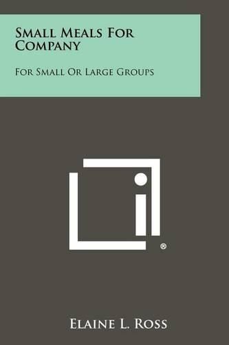 Cover image for Small Meals for Company: For Small or Large Groups