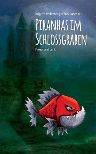 Cover image for Piranhas im Schlossgraben: Prosa und Lyrik