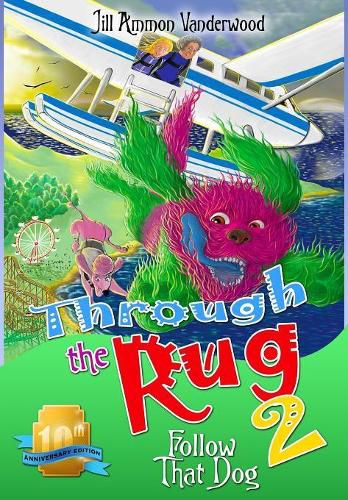 Cover image for Through the Rug 2: Follow That Dog! 10th Anniversary Edition