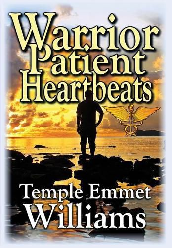 Cover image for Warrior Patient Heartbeats: How to Beat Deadly Diseases With Laughter, Good Doctors, Love, and Guts.