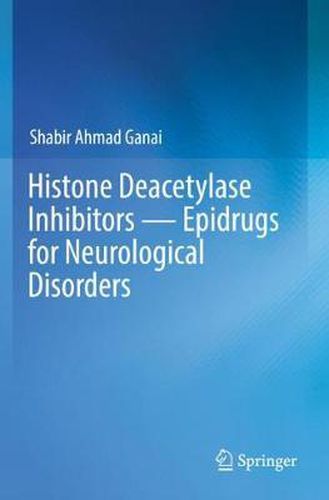 Cover image for Histone Deacetylase Inhibitors - Epidrugs for Neurological Disorders