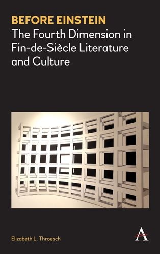 Cover image for Before Einstein: The Fourth Dimension in Fin-de-Siecle Literature and Culture