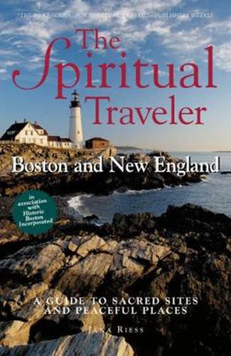 Cover image for The Spiritual Traveler: Boston and New England: A Guide to Sacred Sites and Peaceful Places