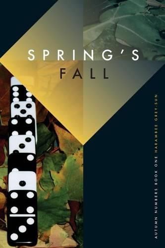 Cover image for Spring's Fall: Autumn Numbers, Book I