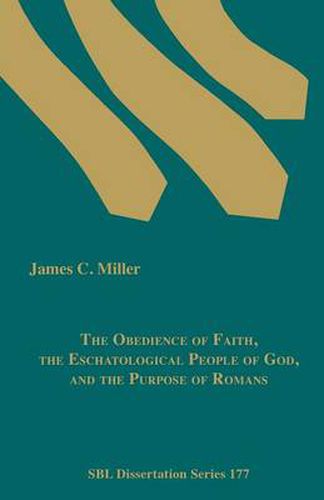 Cover image for The Obedience of Faith, the Eschatological People of God, and the Purpose of Romans