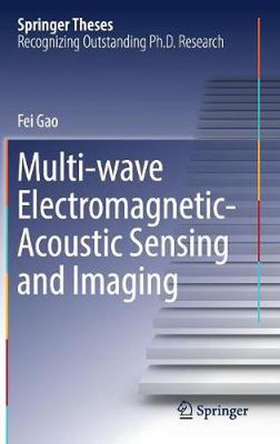 Cover image for Multi-wave Electromagnetic-Acoustic Sensing and Imaging