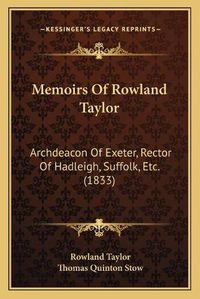 Cover image for Memoirs of Rowland Taylor: Archdeacon of Exeter, Rector of Hadleigh, Suffolk, Etc. (1833)