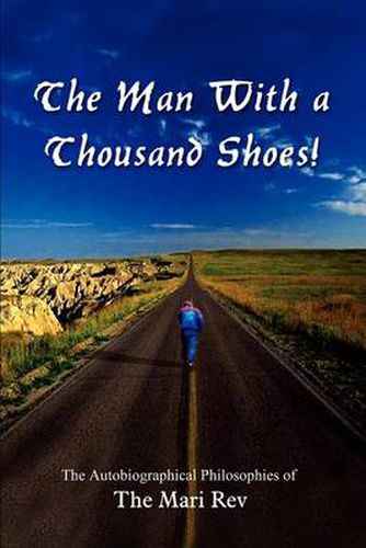 Cover image for The Man with a Thousand Shoes!: The Autobiographical the Autobiographical Philosophies of the Mari Rev