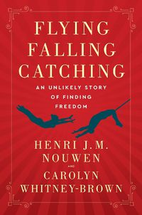 Cover image for Flying, Falling, Catching