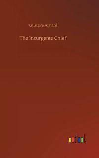 Cover image for The Insurgente Chief