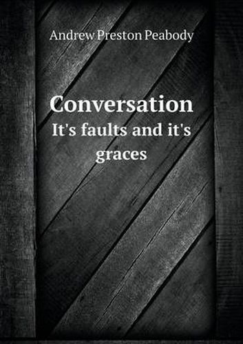 Conversation It's faults and it's graces