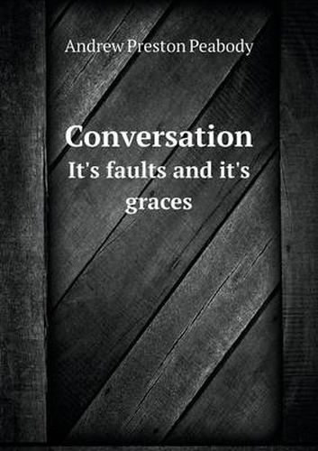 Cover image for Conversation It's faults and it's graces