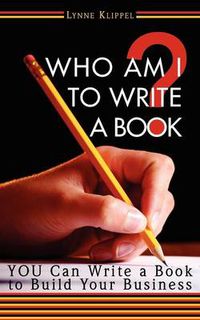 Cover image for Who Am I to Write a Book?