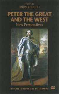 Cover image for Peter the Great and the West: New Perspectives