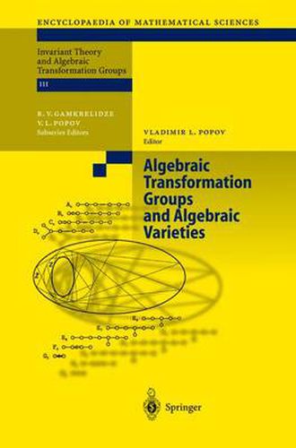 Cover image for Algebraic Transformation Groups and Algebraic Varieties: Proceedings of the conference Interesting Algebraic Varieties Arising in Algebraic Transformation Group Theory held at the Erwin Schroedinger Institute, Vienna, October 22-26, 2001