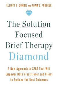 Cover image for The Solution Focussed Brief Therapy Diamond